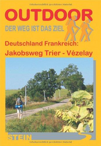 Deutschland Frankreich: Jakobsweg Trier - Vezalay