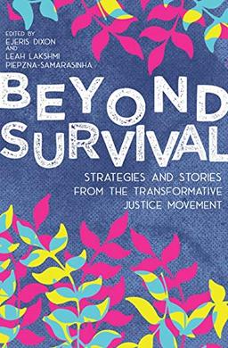 Beyond Survival: Strategies and Stories from the Transformative Justice Movement