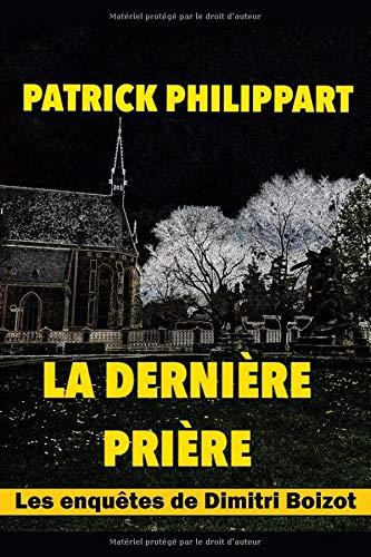 La dernière prière (Les enquêtes de Dimitri Boizot, Band 9)