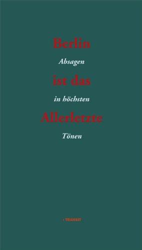 Berlin ist das Allerletzte: Absagen in höchsten Tönen