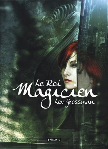 Les magiciens. Vol. 2. Le roi magicien