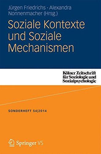 Soziale Kontexte und Soziale Mechanismen (Kölner Zeitschrift für Soziologie und Sozialpsychologie Sonderhefte) (German Edition)