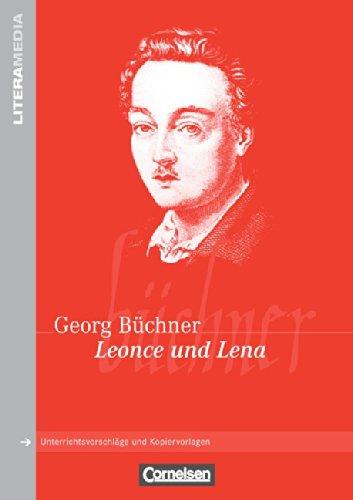 LiteraMedia: Leonce und Lena: Handreichungen für den Unterricht. Unterrichtsvorschläge und Kopiervorlagen