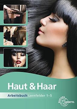 Haut & Haar Arbeitsbuch Lernfelder 1-5