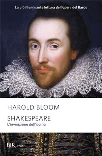 Shakespeare. L'invenzione dell'uomo (BUR Saggi)