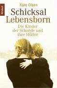 Schicksal Lebensborn: Die Kinder der Schande und ihre Mütter