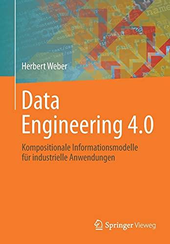 Data Engineering 4.0: Kompositionale Informationsmodelle für industrielle Anwendungen