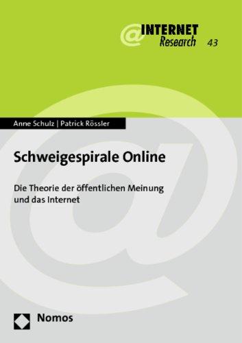 Schweigespirale Online: Die Theorie der öffentlichen Meinung und das Internet