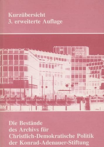 Die Bestände des Archivs für Christlich-Demokratische Politik der Konrad-Adenauer-Stiftung. Kurzübersicht