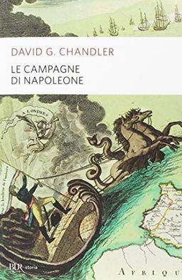 Le campagne di Napoleone (BUR Supersaggi)