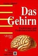 Das Gehirn. Funktionen und Funktionseinbußen. Eine Einführung für pflegende, soziale und pädagogische Berufe