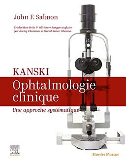 Kanski : ophtalmologie clinique : une approche systématique