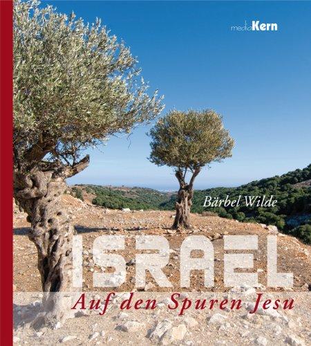 Israel: Auf den Spuren Jesu