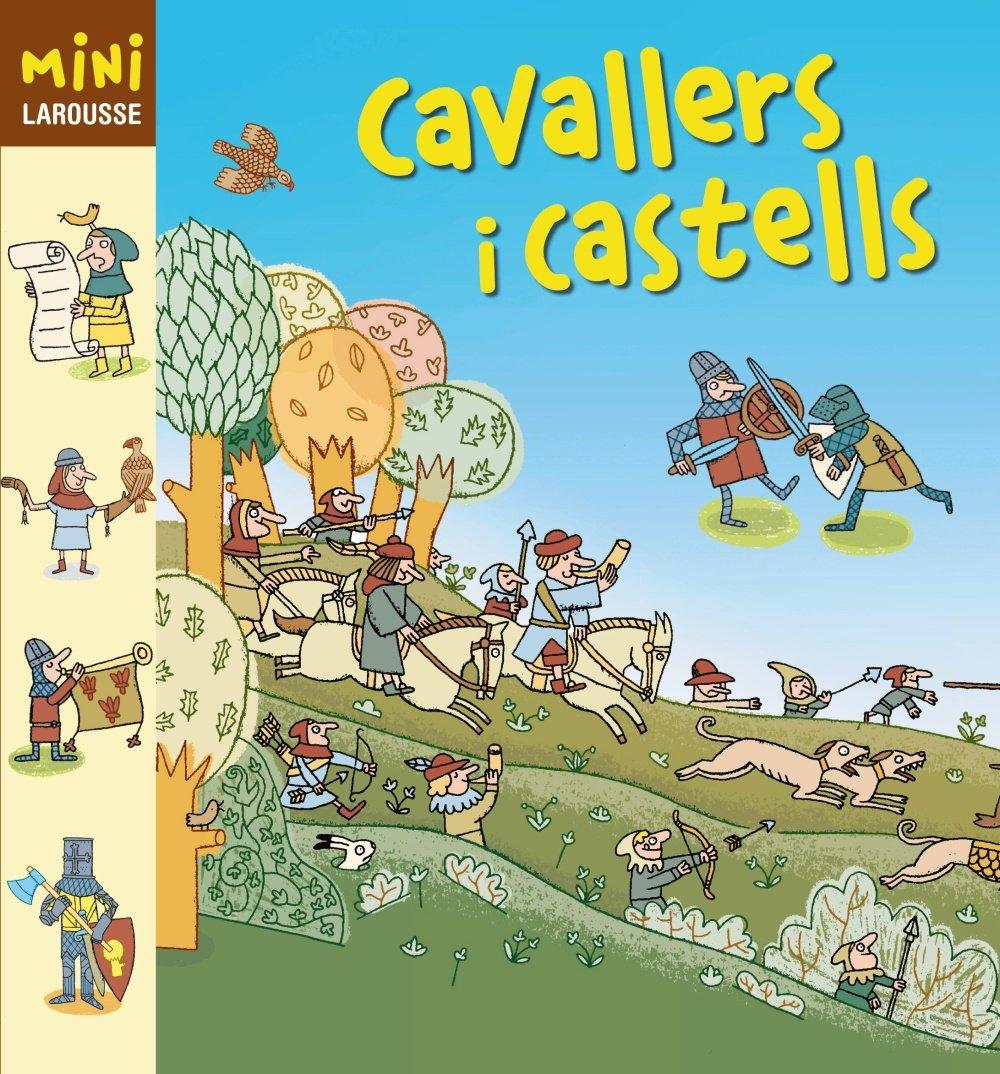 Cavallers i castells (LAROUSSE - Infantil / Juvenil - Catalán - A partir de 5/6 años - Col.lecció Mini Larousse)