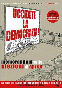 Uccidete La Democrazia + Il Broglio