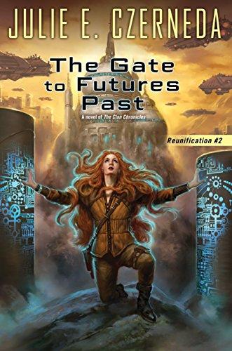 The Gate to Futures Past (Reunification, Band 2)