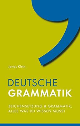 Deutsche Grammatik: Zeichensetzung und Grammatik, alles was du wissen musst