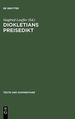 Diokletians Preisedikt (Texte und Kommentare, 5, Band 5)