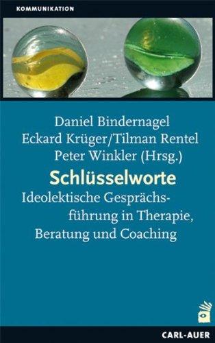 Schlüsselworte: Idiolektische Gesprächsführung in Therapie, Beratung und Coaching