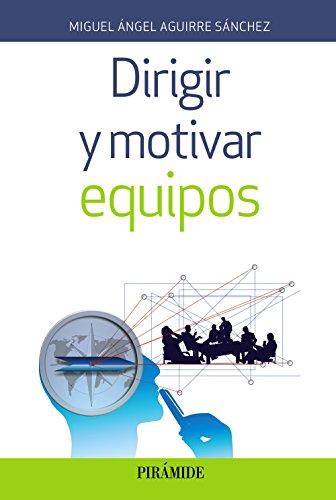 Dirigir y motivar equipos (Empresa y Gestión)