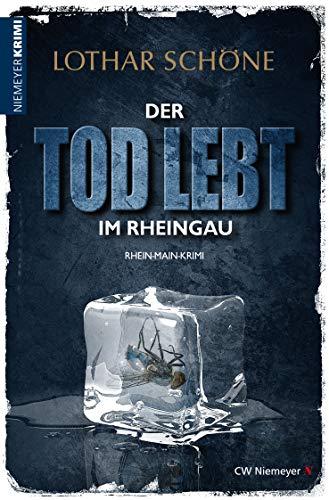 Der Tod lebt im Rheingau: Ein Rhein-Main-Krimi