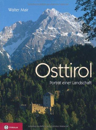 Osttirol: Porträt einer Landschaft