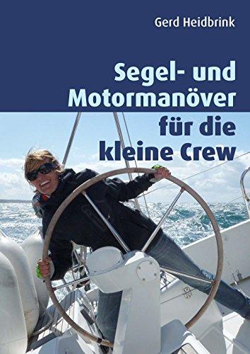 Segel- und Motormanöver für die kleine Crew