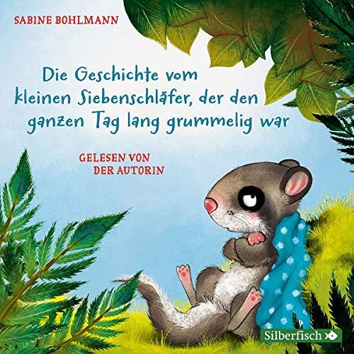 Die Geschichte vom kleinen Siebenschläfer, der den ganzen Tag lang grummelig war, Die Geschichte vom kleinen Siebenschläfer, der nicht einschlafen ... wollte: 1 CD (Der kleine Siebenschläfer)