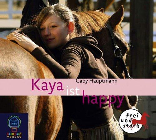 Kaya - Frei und stark - Audio-CD: Kaya Ist Happy