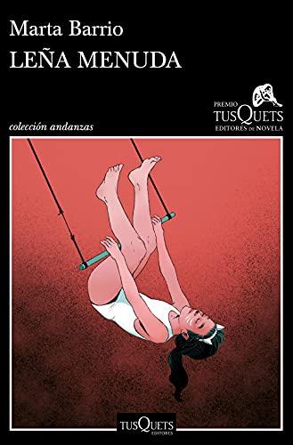 Leña menuda: XVII Premio Tusquets Editores de Novela 2021 (Andanzas)