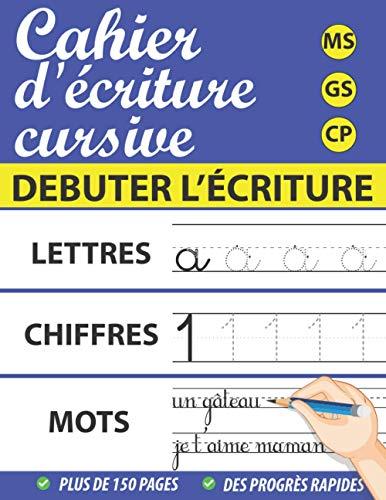 Cahier d’Écriture Cursive: Pour Maternelles et CP | Livre Pour Apprendre L'écriture Cursive en Moyenne et Grande section | Progrès Rapide dans l'Apprentissage des Majuscule et Minuscule - 150 pages