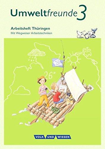 Umweltfreunde - Thüringen - Ausgabe 2016: 3. Schuljahr - Arbeitsheft: Mit Wegweiser Arbeitstechniken