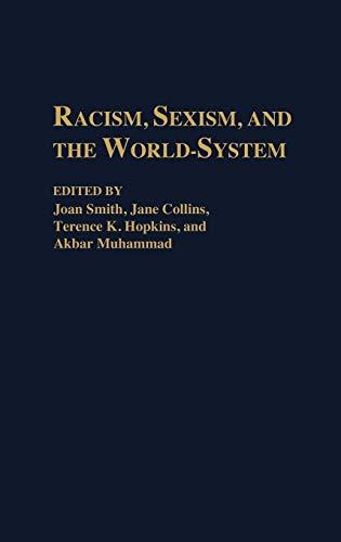 Racism, Sexism, and the World-System (Contributions in Economics & Economic History)