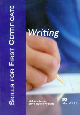 Skills for first certyficate Writing: Student's Book (Skills for First Certificate)