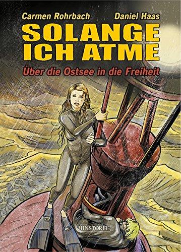 Solange ich atme: Über die Ostsee in die Freiheit