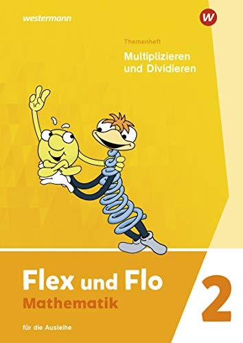 Flex und Flo - Ausgabe 2021: Themenheft Multiplizieren und Dividieren 2: Für die Ausleihe