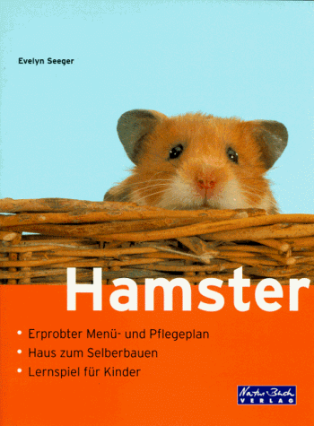 Hamster. Erprobter Menü- und Pflegeplan. Haus zum Selberbauen