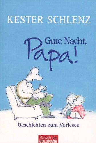 Gute Nacht, Papa!: Geschichten zum Vorlesen