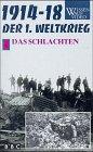 Der 1. Weltkrieg / Die Explosion /Der Stellungskrieg /Der totale Krieg /Das Schlachten /Meuterei /Der Zusammenbruch /Das Vermächtnis: Der 1. ... Krieg /Das Schlachten... / Das Schlachten