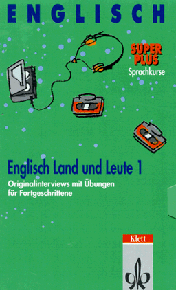 Englisch Super Plus. Land und Leute 1. 3 Cassetten. Originalinterviews mit Übungen für Fortgeschrittene