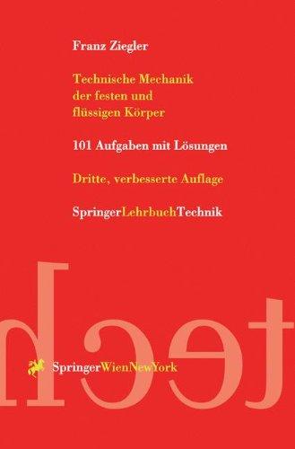 Technische Mechanik der festen und fl??ssigen K??rper: 101 Aufgaben mit L??sungen: 101 Aufgaben mit Lösungen