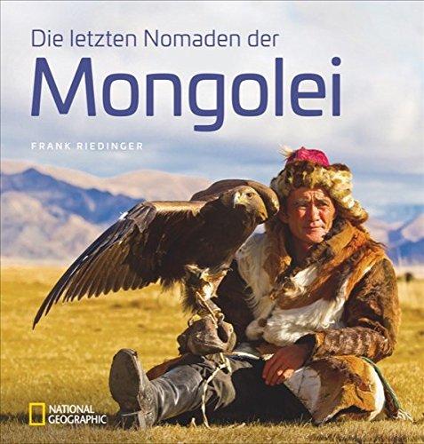 Bildband: Die letzten Nomaden der Mongolei. Frank Riedinger zeigt bei National Geographic ein intensives Mongolei-Porträt: Ulan Bator, Jurten, Buddhisten und Schamanen, Rentiere und Kamele.