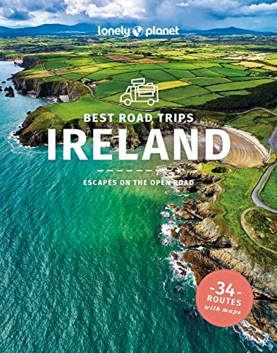 Lonely Planet Best Road Trips Ireland 4: Escapes on the Open Road (Road Trips Guide)