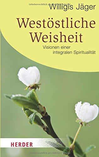 Westöstliche Weisheit (HERDER spektrum)