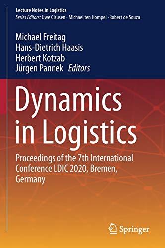 Dynamics in Logistics: Proceedings of the 7th International Conference LDIC 2020, Bremen, Germany (Lecture Notes in Logistics)