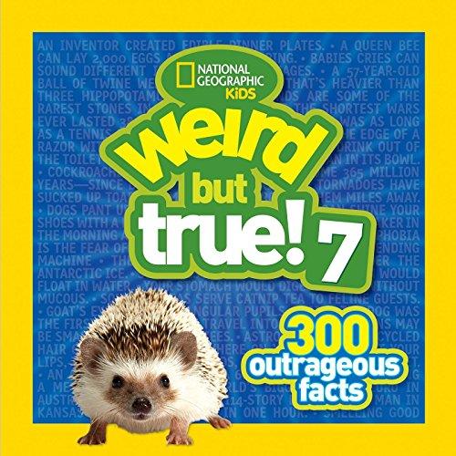 Weird But True 7: 300 Outrageous Facts