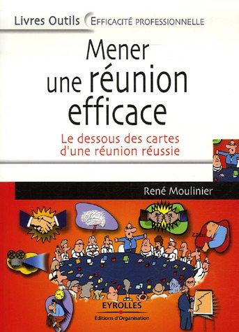 Mener une réunion efficace : le dessous des cartes d'une réunion réussie