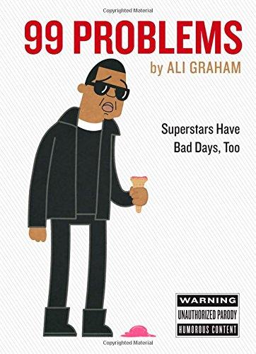 99 Problems: Superstars Have Bad Days, Too