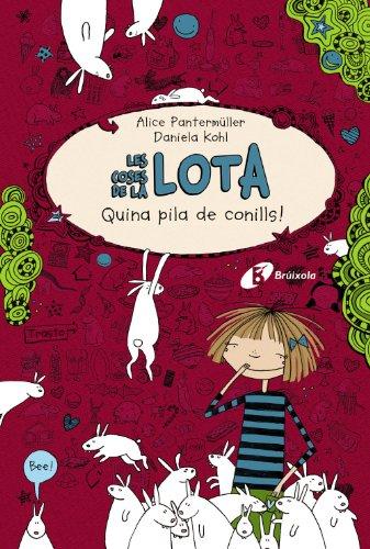 Les coses de la LOTA: Quina pila de conills! (Catalá - A PARTIR DE 10 ANYS - PERSONATGES I SÈRIES - Les coses de la Lota)