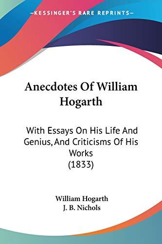 Anecdotes Of William Hogarth: With Essays On His Life And Genius, And Criticisms Of His Works (1833)